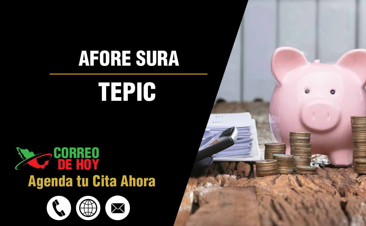 Sucursales de Afore Sura en Tepic - Direcciones, Teléfonos y Horarios