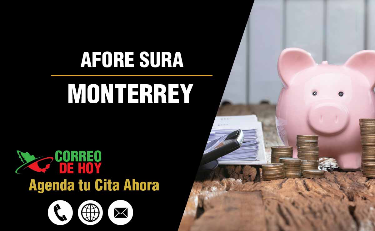 Sucursales de Afore Sura en Monterrey - Direcciones, Telfonos y Horarios
