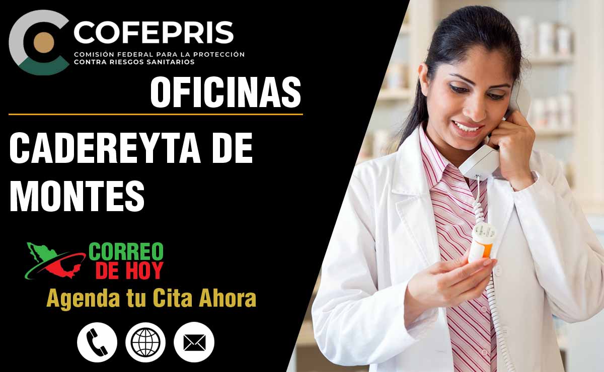Oficinas de la COFEPRIS en Cadereyta de Montes - Direcciones, Telfonos y Horarios de Atencin