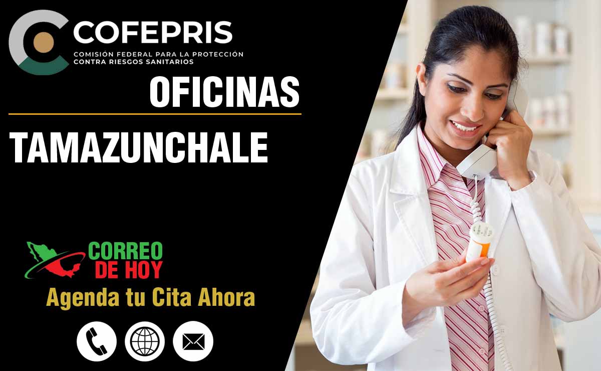 Oficinas de la COFEPRIS en Tamazunchale - Direcciones, Telfonos y Horarios de Atencin