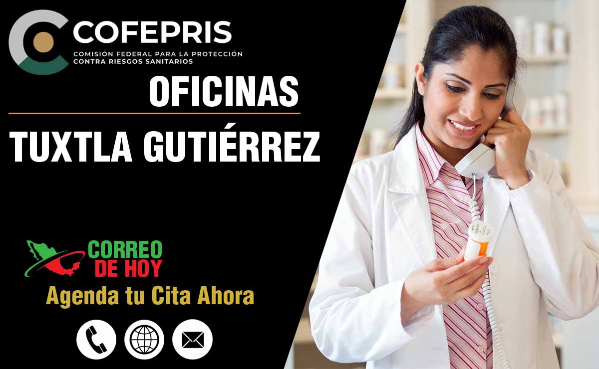 Oficinas de la COFEPRIS en Tuxtla Gutiérrez - Direcciones, Telfonos y Horarios de Atencin