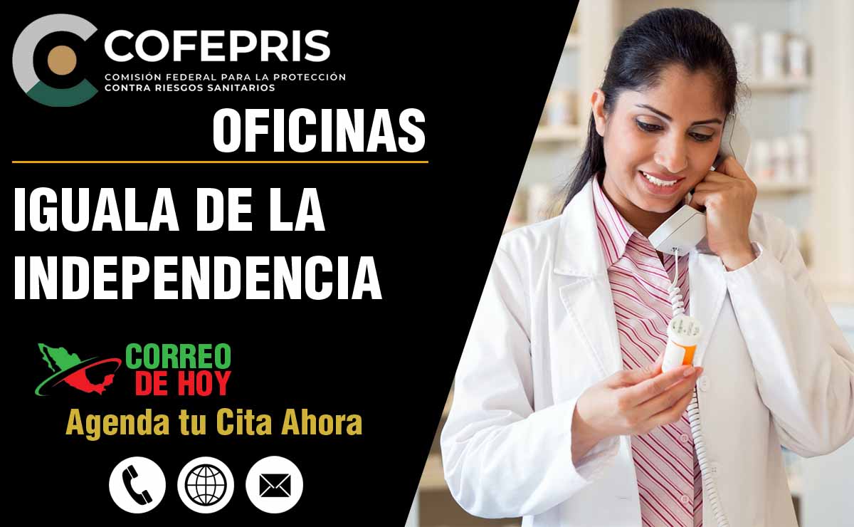 Oficinas de la COFEPRIS en Iguala de la Independencia - Direcciones, Teléfonos y Horarios de Atención