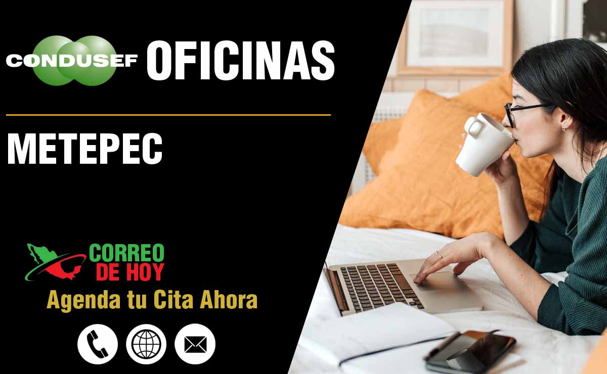 Oficinas de la CONDUSEF en Metepec - Direcciones, Telfonos y Horarios de Atencin