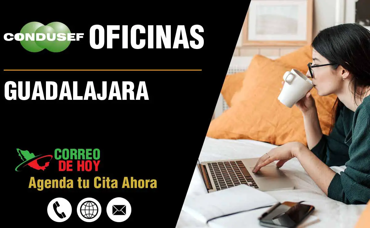▷ CONDUSEF en Guadalajara - Jalisco (Oficinas, Teléfonos y Horarios de Atención) 2023