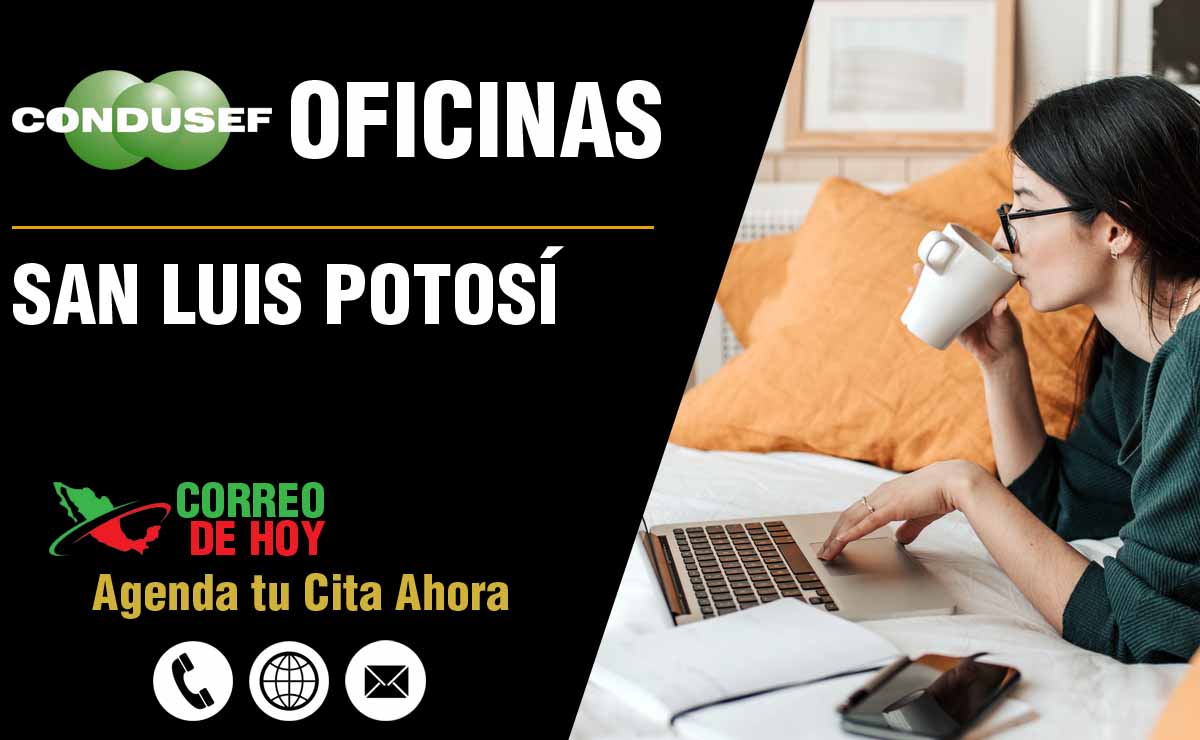 Oficinas de la CONDUSEF en San Luis Potosí - Direcciones, Telfonos y Horarios de Atencin