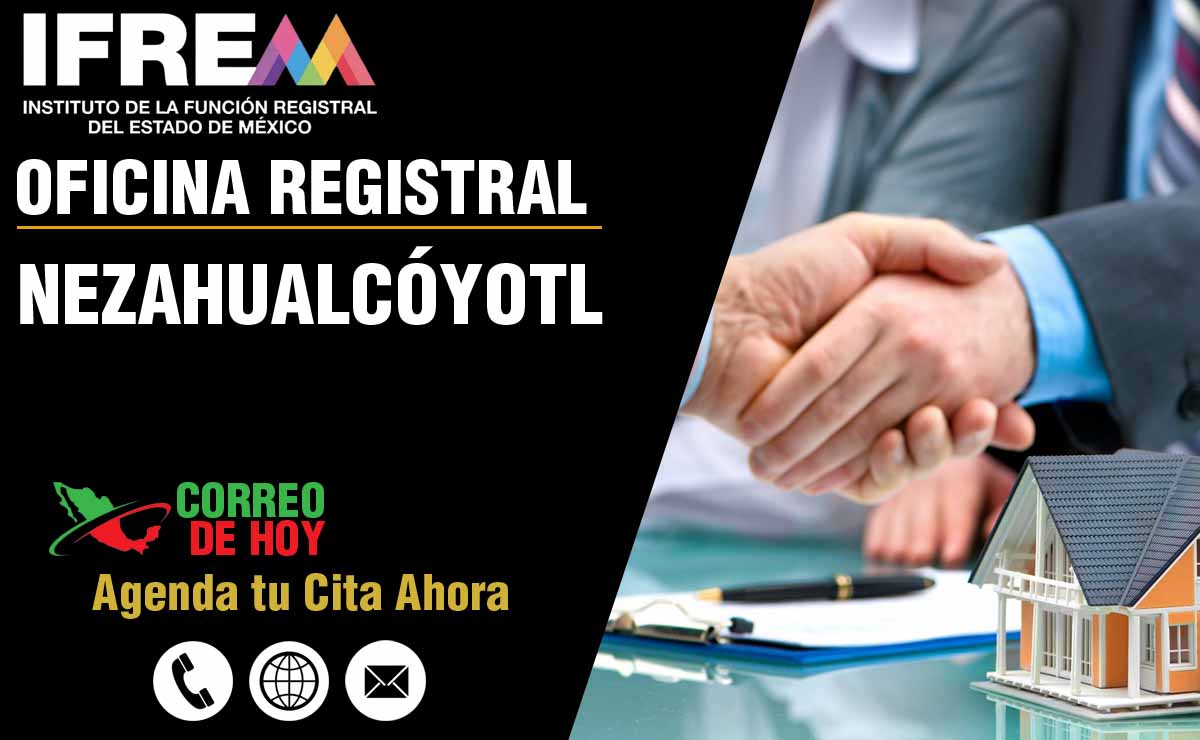 Oficinas Registrales del IFREM en Nezahualcóyotl - Direcciones, Telfonos y Horarios de Atencin