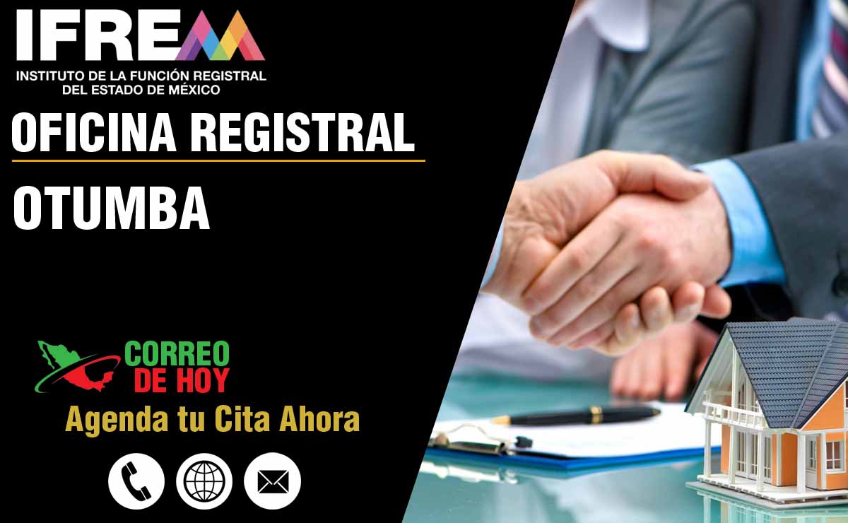 Oficinas Registrales del IFREM en Otumba - Direcciones, Telfonos y Horarios de Atencin