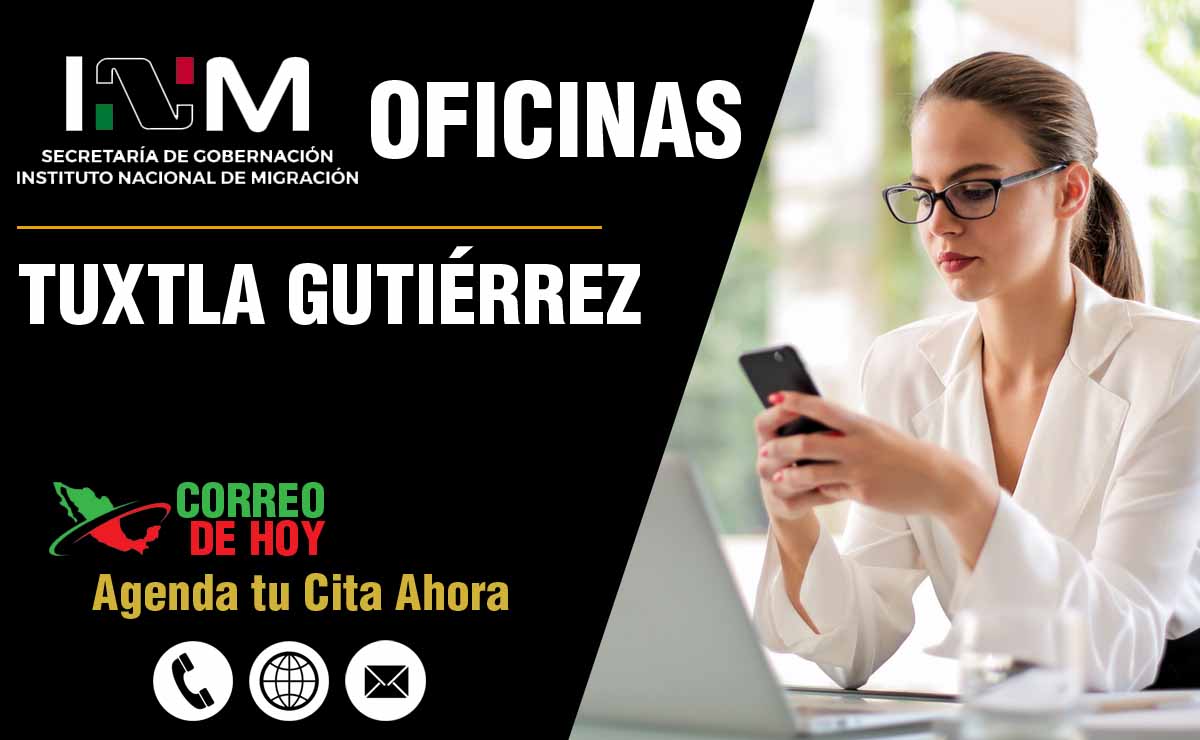Oficinas del INM en Tuxtla Gutiérrez - Direcciones, Telfonos y Horarios de Atencin