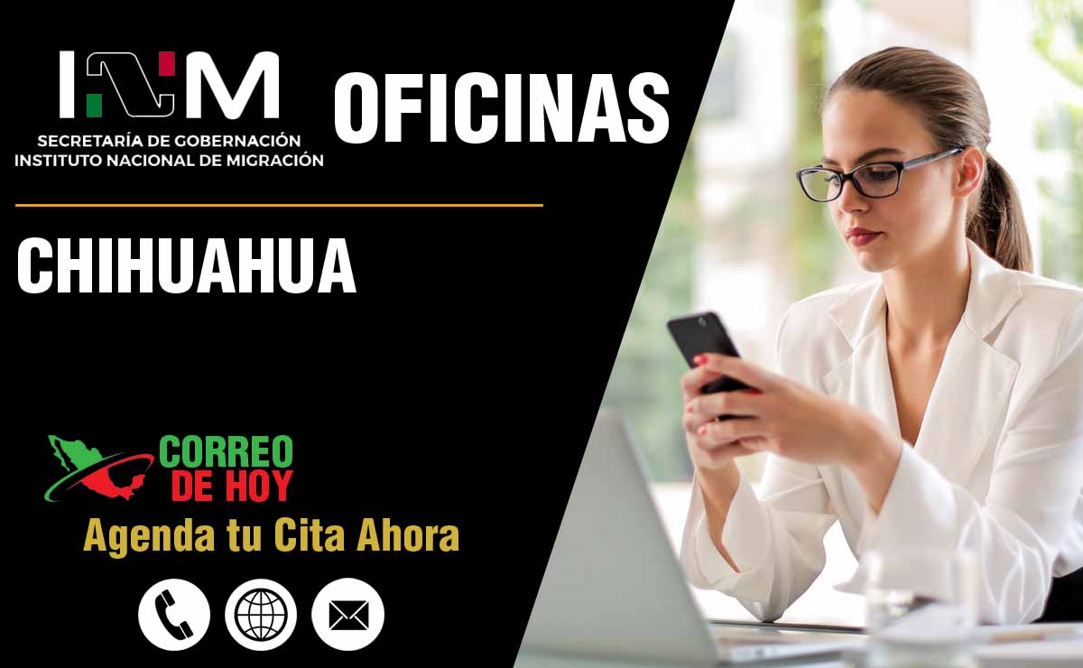 Oficinas del INM en Chihuahua - Direcciones, Telfonos y Horarios de Atencin