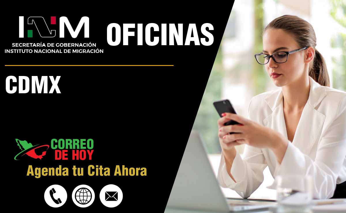 Oficinas del INM en CDMX - Direcciones, Teléfonos y Horarios de Atención