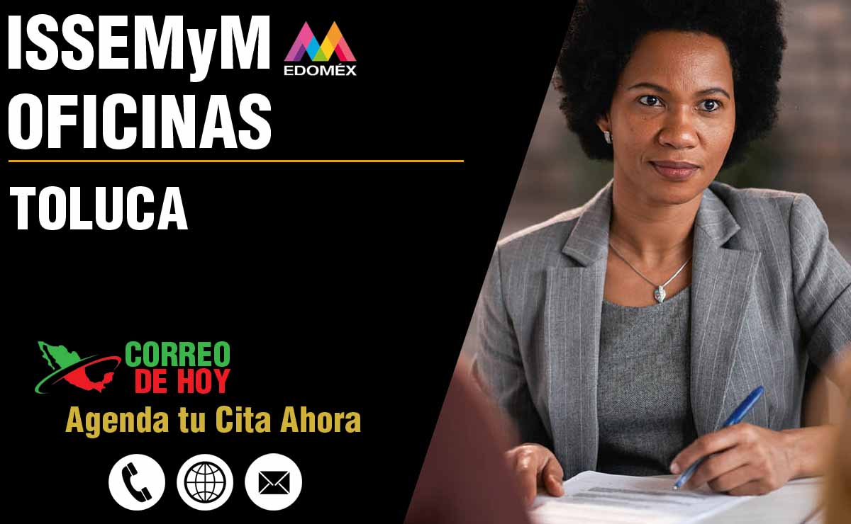 Oficinas del ISSEMYM en Toluca - Direcciones, Teléfonos y Horarios