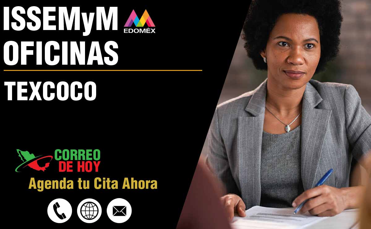 Oficinas del ISSEMYM en Texcoco - Direcciones, Telfonos y Horarios