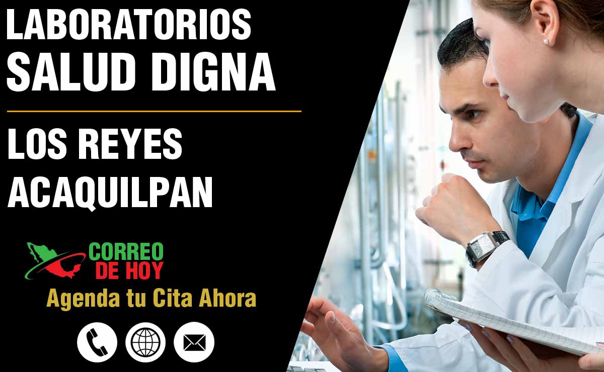 Laboratorios de Salud Digna en Los Reyes Acaquilpan - Direcciones, Teléfonos y Horarios