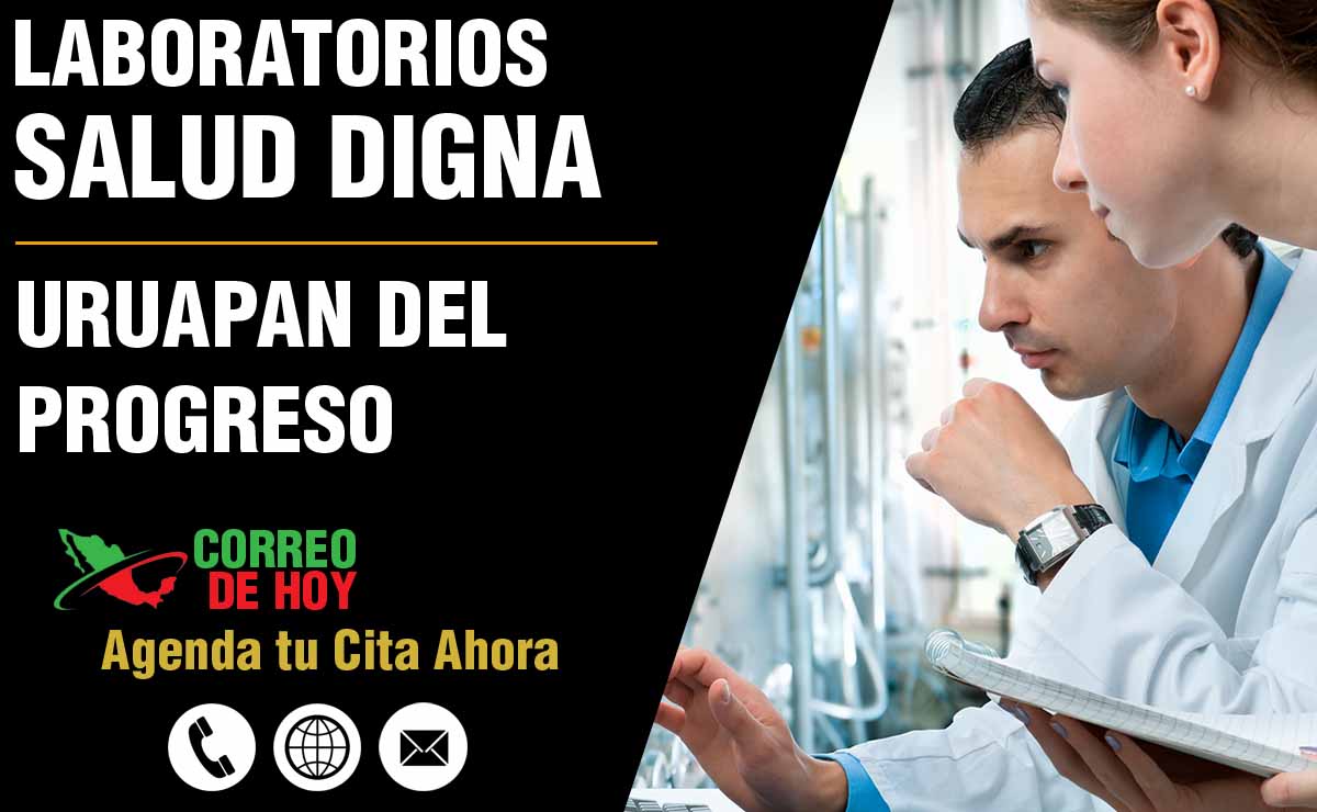 Laboratorios de Salud Digna en Uruapan del Progreso - Direcciones, Telfonos y Horarios