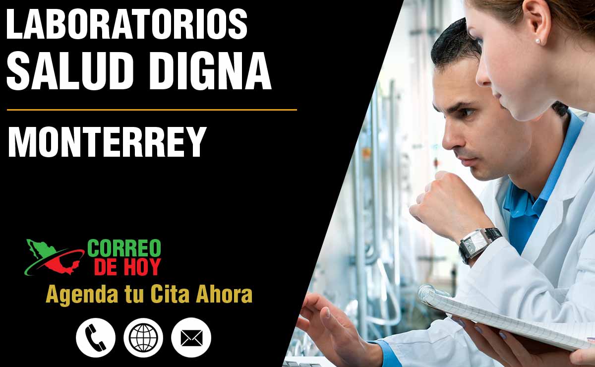 ▷ Salud Digna en Monterrey - Nuevo León (Laboratorios y Teléfonos) 2023