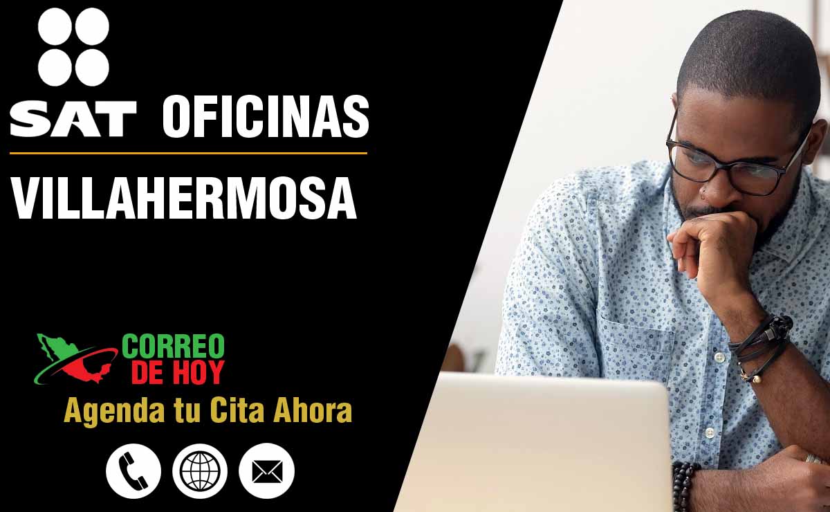 Oficinas SAT en Villahermosa - Telfonos, Direcciones y Horarios