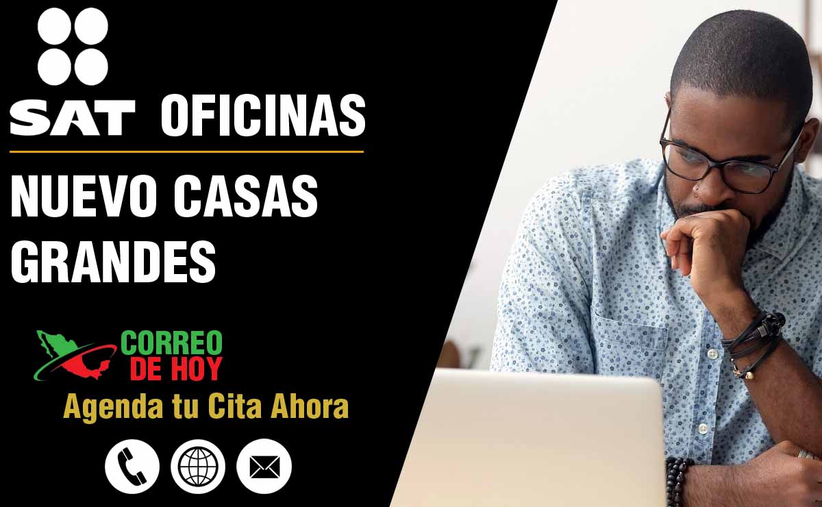 Oficinas SAT en Nuevo Casas Grandes - Telfonos, Direcciones y Horarios
