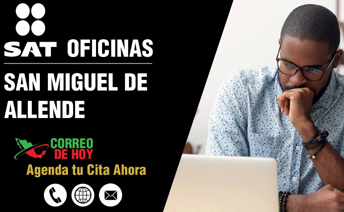 Oficinas SAT en San Miguel de Allende - Teléfonos, Direcciones y Horarios