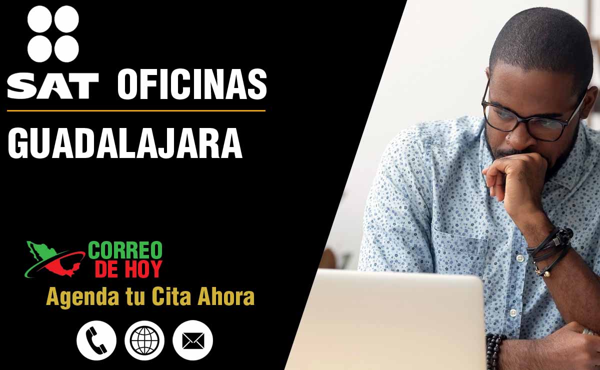 Oficinas SAT en Guadalajara - Telfonos, Direcciones y Horarios