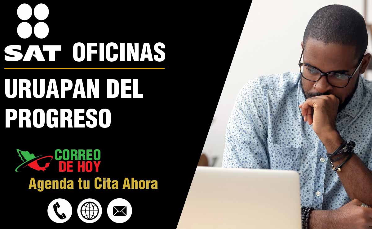 Oficinas SAT en Uruapan del Progreso - Telfonos, Direcciones y Horarios