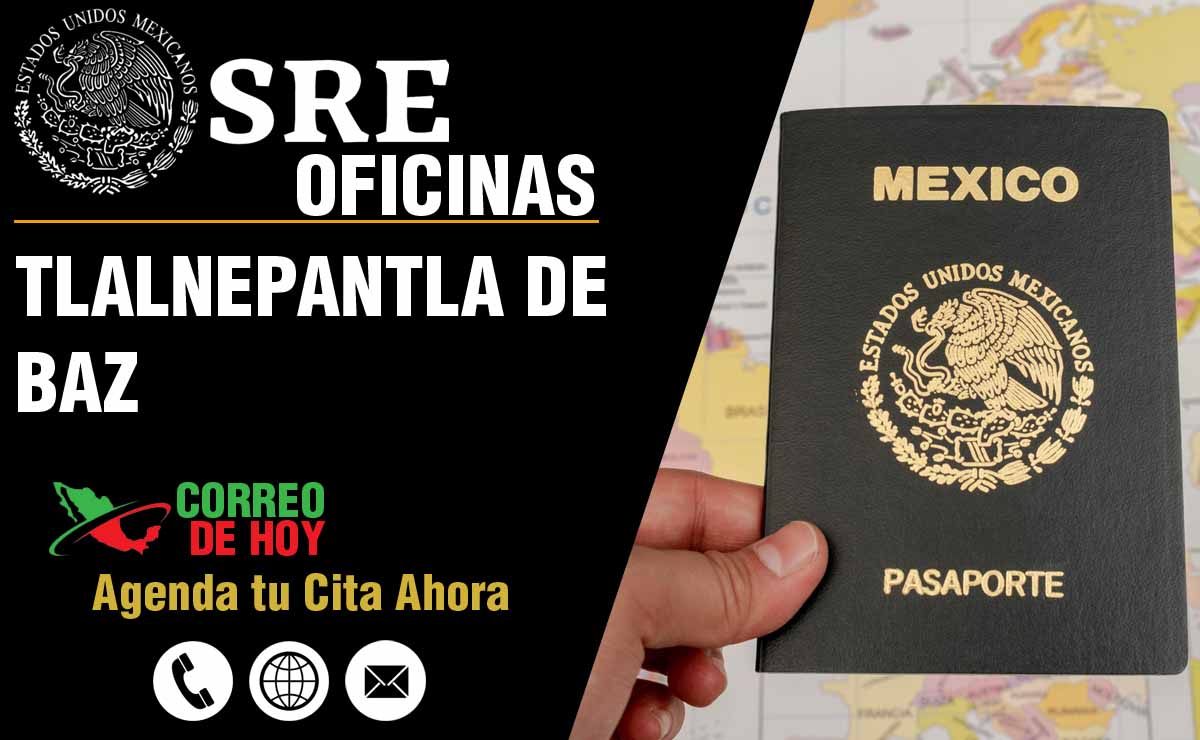 Oficinas SRE en Tlalnepantla de Baz - Teléfonos, Direcciones y Horarios