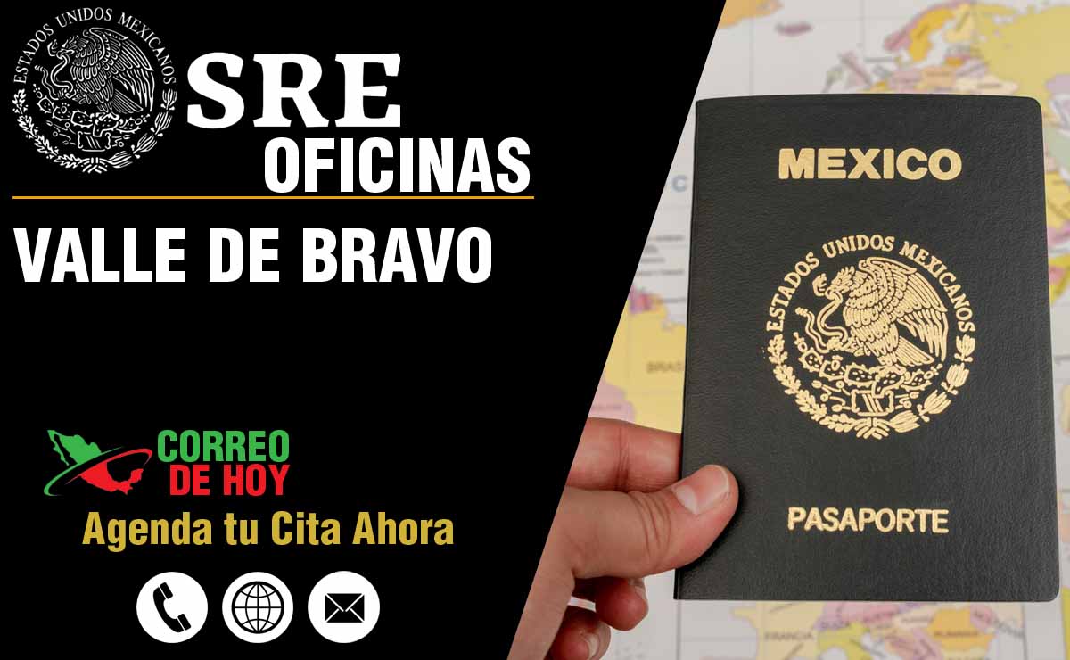Oficinas SRE en Valle de Bravo - Teléfonos, Direcciones y Horarios