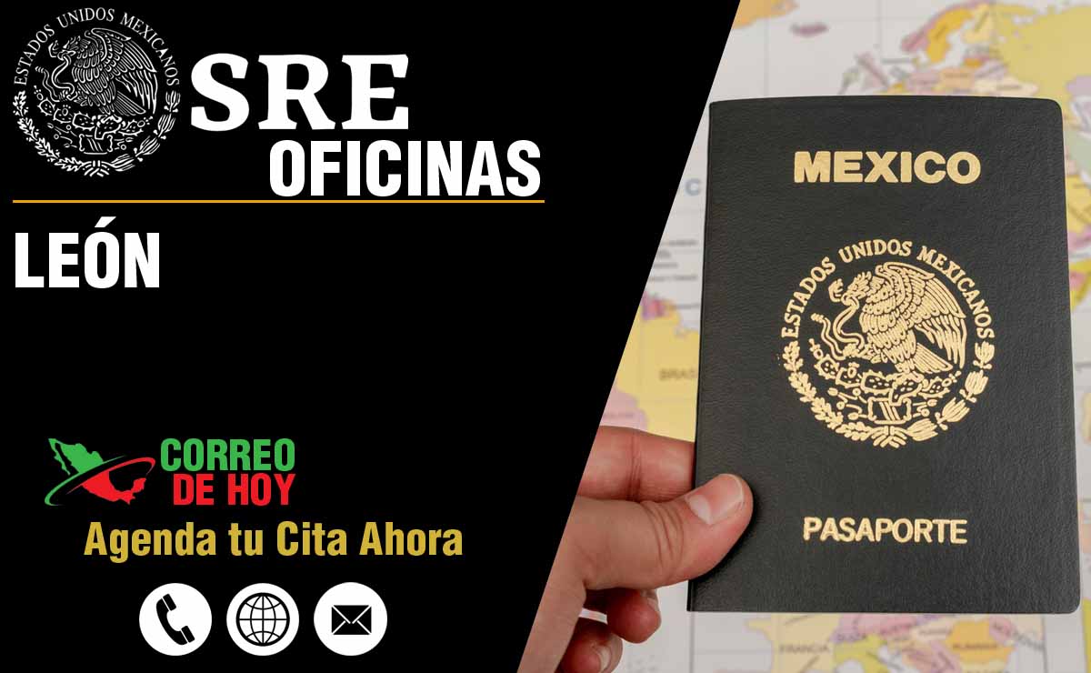 Oficinas SRE en León - Telfonos, Direcciones y Horarios